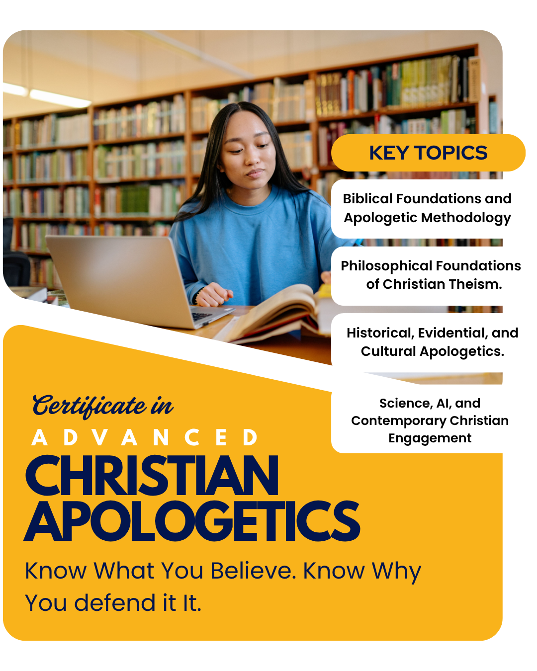 Certificate in Advanced Christian Apologetics — know what you believe, know why you defend it. Key topics: biblical foundations and apologetic methodology; philosophical foundations of Christian theism; historical, evidential and cultural apologetics; science, AI and contemporary Christian engagement.